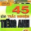 PDF | 45 đề trắc nghiệm tiếng Anh ôn thi tốt nghiệp THPT Quốc Gia, Vĩnh Bá