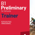 PDF + Mp3 | (Bản đẹp) B1 Preliminary for Schools trainer 1, Six Practice Tests with answers and Teacher's Notes