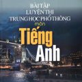 PDF | Bài tập luyện thi Trung học phổ thông môn Tiếng Anh, Nguyễn Việt Hùng, Vũ Thị Thanh, Bùi Thị Nguyên, Hoàng Thị Sáu, Nguyễn Thị Hạnh
