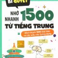 PDF | Bí quyết nhớ nhanh 1500 từ tiếng Trung, 1500 chữ Hán và các mẫu câu thông dụng