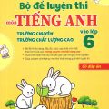 PDF | Bộ đề luyện thi môn tiếng Anh vào lớp 6 trương chuyên và trường chất lượng cao, Đại Lợi, Hằng Nguyên