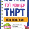 PDF | Bộ đề thi thử tốt nghiệp THPT môn tiếng Anh định dạng mới 2025, Trần Thanh Hương, Hoàng Thị Hồng Nhung