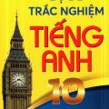 PDF | Bộ đề trắc nghiệm tiếng Anh 10, Mai Lan Hương, Nguyễn Thị Thanh Tâm, theo chương trình mới của bộ GD