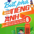 PDF | Bứt phá môn tiếng Anh, Bộ đề luyện thi vào lớp 6 các trường THCS Chất Lượng Cao, Chuyên Anh, Cấn Thị Chang Duyên, Nguyễn Thị Diệu Hà, Nguyễn Thúy Lan
