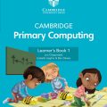 PDF | Cambridge Primary Computing 1 Learner's Book 1, Jon Chippindall, Isabella Lieghio, Ben Davies PDF | Cambridge Primary Computing 1 Learner's Book 1, Jon Chippindall, Isabella Lieghio, Ben Davies