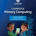 PDF | Cambridge Primary Computing 5 Learner's Book 5, Ceredig Cattanach-Chell, Yianni Dimitriadis, Bernie Fishpool PDF | Cambridge Primary Computing 5 Learner's Book 5, Ceredig Cattanach-Chell, Yianni Dimitriadis, Bernie Fishpool