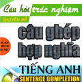 PDF | Câu hỏi trắc nghiệm chuyên đề câu ghép hợp nghĩa tiếng Anh, Sentence completion, Vĩnh Bá