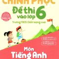 PDF | Chinh phục đề thi vào lớp 6 trường THCS Chất Lượng Cao môn Tiếng Anh, tổng ôn luyện 30 đề then chốt để đạt điểm cao, Dương Thị Hương (Bản đẹp)