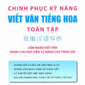 PDF | Chinh phục kỹ năng viết văn tiếng Hoa toàn tập, Nguyễn Đình Phúc, Trương Gia Quyền, Mai Thu Hoài...