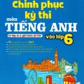 PDF | Chinh phục kỳ thi tiếng Anh vào lớp 6 điểm 8+, 9+, có đáp án và giải chi tiết, Đại Lợi, Hằng Nguyễn