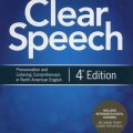Clear Speech 4th Edition, Pronunciation and Listening Comprehension, Judy B. Gilbert Clear Speech 4th Edition, Pronunciation and Listening Comprehension, Judy B. Gilbert