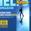 PDF | (sách học Ielts speaking) Công thức học nhanh Ielts Speaking Part 1,2,3, Ielts Speaking key, Ninh Huyền Trang PDF | (sách học Ielts speaking) Công thức học nhanh Ielts Speaking Part 1,2,3, Ielts Speaking key, Ninh Huyền Trang