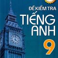 PDF | Đề kiểm tra tiếng Anh 9, global success 9, Mai Lan Hương, Nguyễn Phạm Ngọc Phượng, Nguyễn Thị Kim Ngọc
