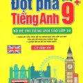 PDF | Đột phá tiếng Anh điểm 9+ bộ đề thi tiếng Anh vào lớp 10, có đáp án, Bùi Văn Vinh, Quỳnh Thơm