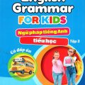 PDF | English Grammar for Kids, ngữ pháp tiếng Anh tiểu học tập 2, Bùi Văn Vinh, Nguyễn Minh Anh, Bùi Thị Thúy, Thái Vân Anh