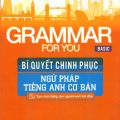 PDF | Grammar for you Basic, bí quyết chinh phục ngữ pháp tiếng Anh cơ bản, tạo cảm hứng cho người mới bắt đầu, Dương Hương, Hoàng Hiền, Hoàng Thảo