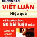 PDF | Hướng dẫn viêt luận hiệu quả và tuyển chọn 80 bài luận mẫu, How to write essays, Lê Tuấn, Hoàng Phương