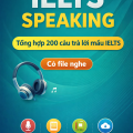 PDF + Mp3 | Ielts Speaking, tổng hợp 200 câu trả lời mẫu Ielts có file nghe