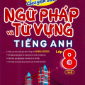 PDF | Luyện chuyên sâu ngữ pháp và từ vựng tiếng Anh lớp 8, tập 2, Global Success 8, Đại Lợi, Hằng Nguyễn