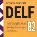 PDF + Mp3 | Luyện thi tiếng Pháp DELF B2, Nguyễn Thức Thành, Vũ Triết Minh