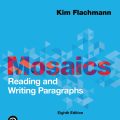 PDF | Mosaics Reading and Writing Paragraphs, Kim Flachmann, Eighth Edition (8th edition) PDF | Mosaics Reading and Writing Paragraphs, Kim Flachmann, Eighth Edition (8th edition)