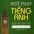 PDF | Ngữ pháp tiếng Anh dành cho học sinh với bài tập và đáp án, Mai Lan Hương, Nguyễn Thị Thanh Tâm
