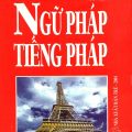 PDF | Ngữ pháp tiếng Pháp chuyên sâu, Nguyễn Thành Thống, Nguyễn Kim Ngân, biên dịch theo Nouvelle Grammaire Francaise, Maurice Grevisse, Andre Goosse, De Boech Duculot
