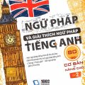 Ngữ pháp và giải thích ngữ pháp tiếng Anh 80/20 cơ bản và nâng cao tập 2, Vũ Thị Mai Phương