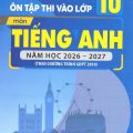 PDF | Ôn tập thi vào lớp 10 môn tiếng Anh năm học 2026-2027, theo chương trình GDPT 2018, Nguyễn Thị Chi, Nguyễn Ngọc Anh, Nguyễn Hữu Cương, Nguyễn Thu Hiền