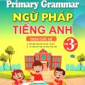 PDF | Primary Grammar ngữ pháp tiếng Anh theo chủ đề lớp 3 tập 1, Nguyễn Thị Thu Huế