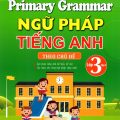 PDF | Primary Grammar ngữ pháp tiếng Anh theo chủ đề lớp 3 tập 2, Nguyễn Thị Thu Huế
