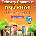 PDF | Primary Grammar ngữ pháp tiếng Anh theo chủ đề lớp 5 tập 2, Nguyễn Thị Thu Huế