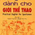 PDF | Tiếng Anh dành cho giới thể thao, Practical English for Sportsmen, Nguyễn Trung Tánh, Nguyễn Thành Thư