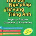 PDF | Trau dồi ngữ pháp và từ vựng tiếng Anh, Improve English Grammar and Vocabulary, Trần Mạnh Tường, Đức Thành