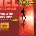 PDF | (Ngữ pháp Ielts) | Trọng tâm ngữ pháp trong bài thi Ielts, Ielts Grammar key, Trịnh Hằng Nga