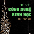 PDF | Từ điển công nghệ sinh học Việt Pháp Anh, Nguyễn Ngọc Hải