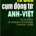 PDF | Từ điển cụm động từ Anh - Việt, Bùi Phụng, Dictionary of English-Vietnamese Phrasal Verbs