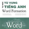 PDF  | Tự học từ vựng tiếng Anh, Word Formation, Bùi Thanh Huyền (Cấu tạo từ)