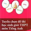PDF | Tuyển chọn đề thi học sinh giỏi THPT môn tiếng Anh, Cô Nguyệt Ca