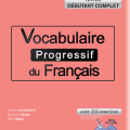 PDF + Mp3 | Vocabulaire Progressif Du Français, Debutant Complet, avec 200 exercices PDF + Mp3 | Vocabulaire Progressif Du Français, Debutant Complet, avec 200 exercices