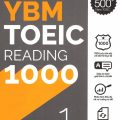 (Toeic) | YBM Toeic Reading 1000 Volume 1, Lộ trình ngắn nhất đạt 500+ new toeic (Toeic) | YBM Toeic Reading 1000 Volume 1, Lộ trình ngắn nhất đạt 500+ new toeic