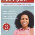 YLE Flyers, Five practice tests for the Cambridge English YLE Flyers, Anna Phillips, Terry Phillips